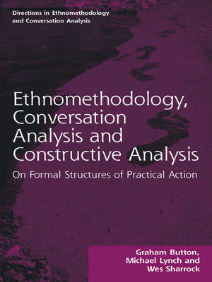 cover image of Ethnomethodology, Conversation Analysis and Constructive Analysis